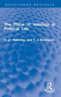 Cover image for The Place of Ideology in Political Life