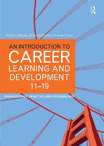 Cover image for An Introduction to Career Learning & Development 11-19: Perspectives, Practice and Possibilities