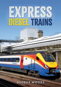 Cover image for Express Diesel Trains