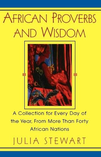 Cover image for African Proverbs and Wisdom: A Collection for Every Day of the Year, from More Than Forty African Nations