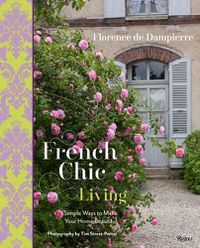 Cover image for French Chic Living: Simple Ways to Make Your Home Beautiful