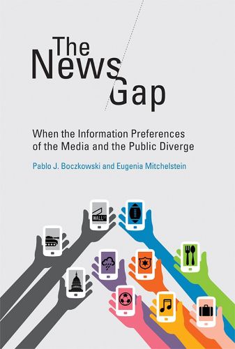 Cover image for The News Gap: When the Information Preferences of the Media and the Public Diverge