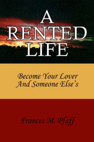 Cover image for A Rented Life: Become Your Lover and Someone Else's