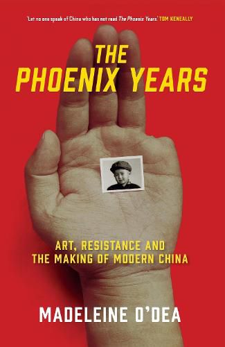 Cover image for The Phoenix Years: Art, Resistance and the Making of Modern China