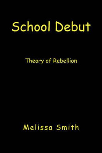 Cover image for School Debut: Theory of Rebellion