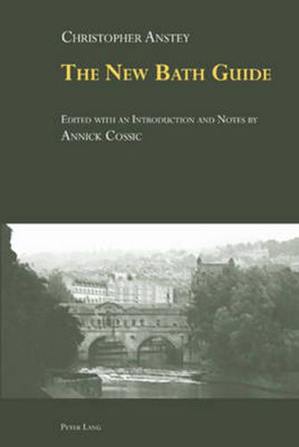 The New Bath Guide: Edited with an Introduction and Notes by Annick Cossic