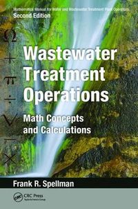 Cover image for Mathematics Manual for Water and Wastewater Treatment Plant Operators: Wastewater Treatment Operations: Math Concepts and Calculations