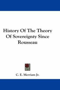 Cover image for History of the Theory of Sovereignty Since Rousseau