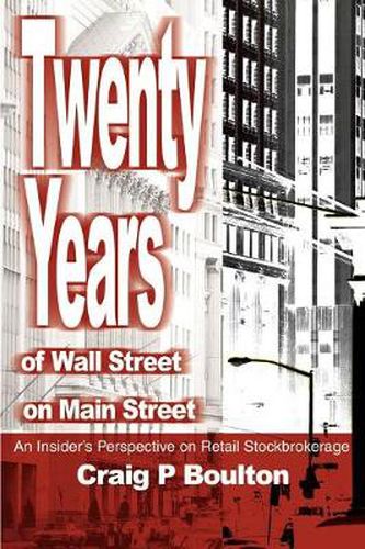 Cover image for Twenty Years of Wall Street on Main Street: An Insider's Perspective on Retail Stockbrokerage