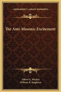 Cover image for The Anti-Masonic Excitement