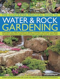 Cover image for Illustrated Practical Guide to Water & Rock Gardening