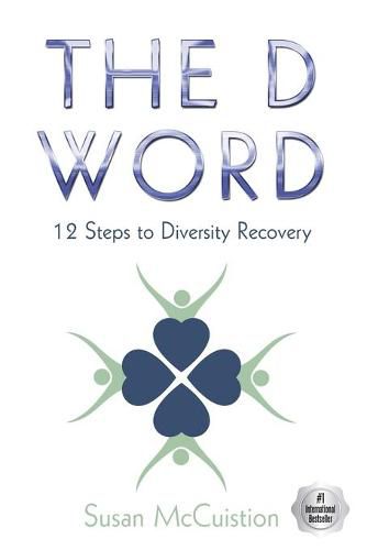 Cover image for The D Word: 12 Steps to Diversity Recovery