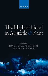 Cover image for The Highest Good in Aristotle and Kant