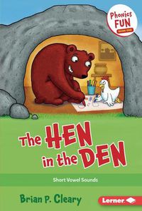 Cover image for The Hen in the Den: Short Vowel Sounds