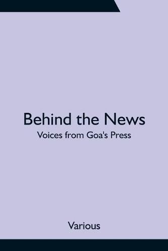 Behind the News: Voices from Goa's Press