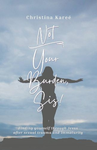 Cover image for Not Your Burden, Sis!