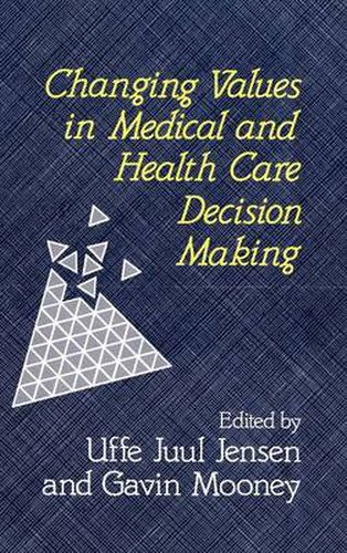 Cover image for Changing Values in Medical and Health Care Decision Making