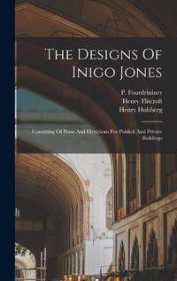 Cover image for The Designs Of Inigo Jones