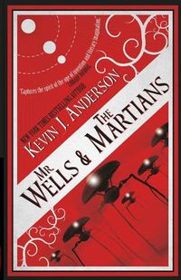 Cover image for Mr. Wells & the Martians: A Thrilling Eyewitness Account of the Recent Alien Invasion