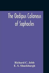 Cover image for The Oedipus Coloneus Of Sophocles