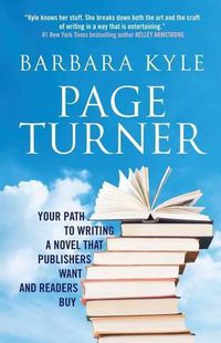 Cover image for Page-Turner: Your Path to Writing a Novel That Publishers Want and Readers Buy