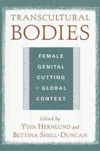 Cover image for Transcultural Bodies: Female Genital Cutting in Global Context