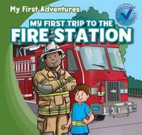 Cover image for My First Trip to the Fire Station