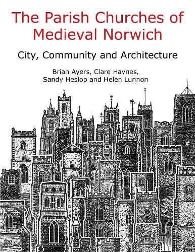 Cover image for The Parish Churches of Medieval Norwich