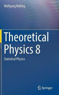 Cover image for Theoretical Physics 8: Statistical Physics