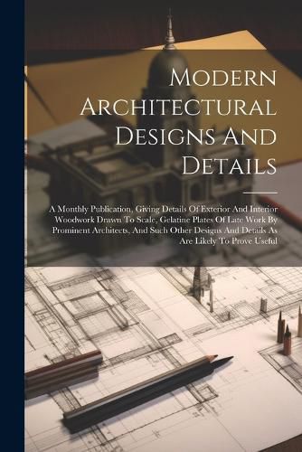 Cover image for Modern Architectural Designs And Details