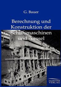 Cover image for Berechnung und Konstruktuion der Schiffsmaschinen und -kessel