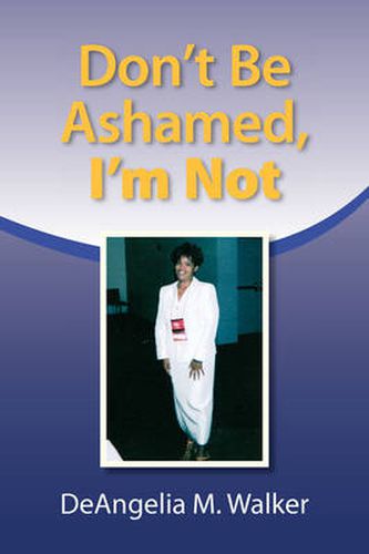 Cover image for Don't Be Ashamed, I'm Not