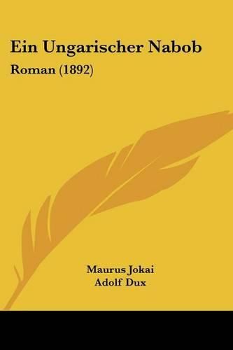 Cover image for Ein Ungarischer Nabob: Roman (1892)