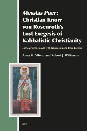 Cover image for Messias Puer: Christian Knorr von Rosenroth's Lost Exegesis of Kabbalistic Christianity: Editio princeps plena with Translation and Introduction