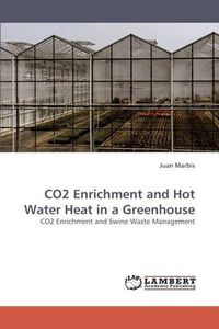 Cover image for CO2 Enrichment and Hot Water Heat in a Greenhouse