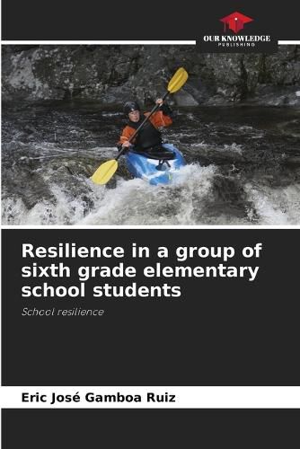 Cover image for Resilience in a group of sixth grade elementary school students