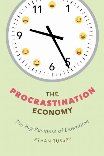 Cover image for The Procrastination Economy: The Big Business of Downtime