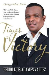 Cover image for Times of Victory: Living Without Limits