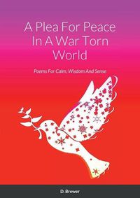 Cover image for A Plea For Peace In A War Torn World