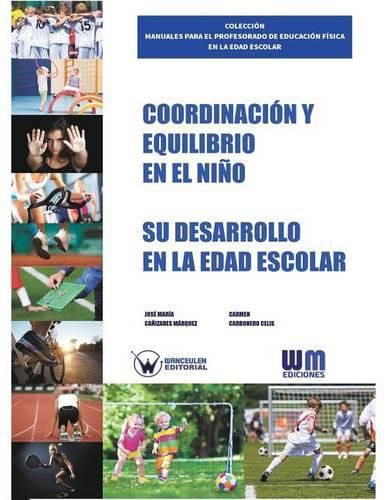 Coordinacion y equilibrio en el nino: Su desarrollo en la edad escolar