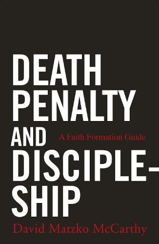 Cover image for Death Penalty and Discipleship: A Faith Formation Guide