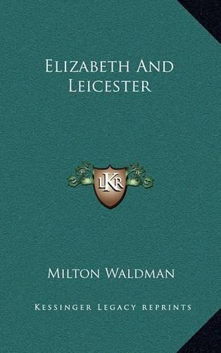 Cover image for Elizabeth and Leicester