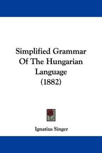 Cover image for Simplified Grammar of the Hungarian Language (1882)