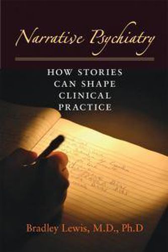 Cover image for Narrative Psychiatry: How Stories Can Shape Clinical Practice