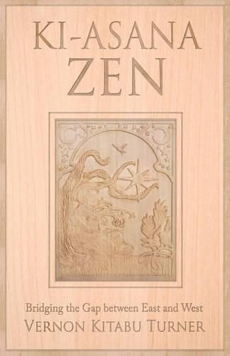 Cover image for Ki-Asana ZEN: Bridging the Gap Between East and West