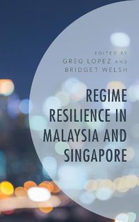 Cover image for Regime Resilience in Malaysia and Singapore