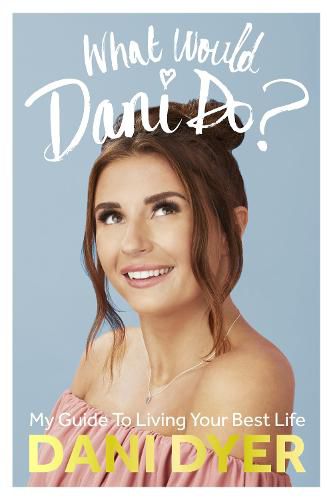 Cover image for What Would Dani Do?: My guide to living your best life