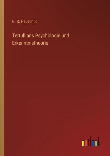 Cover image for Tertullians Psychologie und Erkenntnistheorie