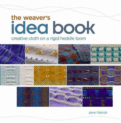 Cover image for Weaver's Idea Book: Creative Cloth on a Rigid-Heddle Loom