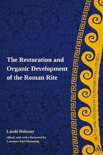 Cover image for The Restoration and Organic Development of the Roman Rite